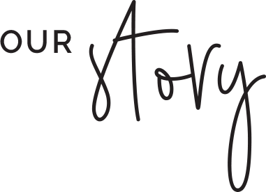 Our Story